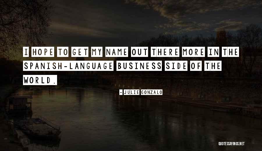Hope In Spanish Quotes By Julie Gonzalo Hope In Spanish Quotes By Julie Gonzalo