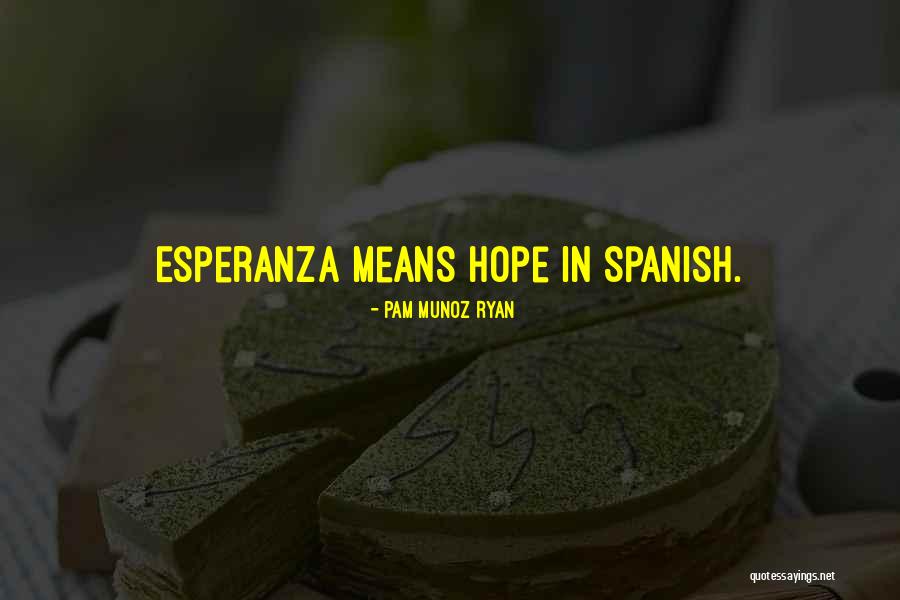 Hope In Spanish Quotes By Pam Munoz Ryan Hope In Spanish Quotes By Pam Munoz Ryan