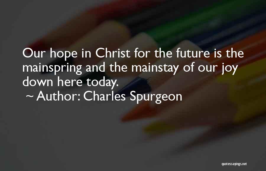 Hope In The Future Quotes By Charles Spurgeon