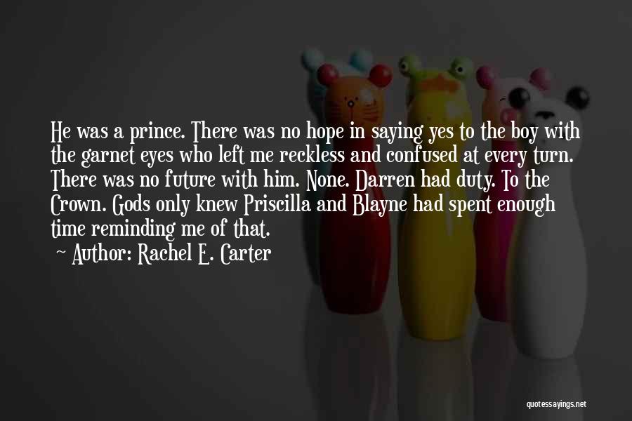 Hope In The Future Quotes By Rachel E. Carter