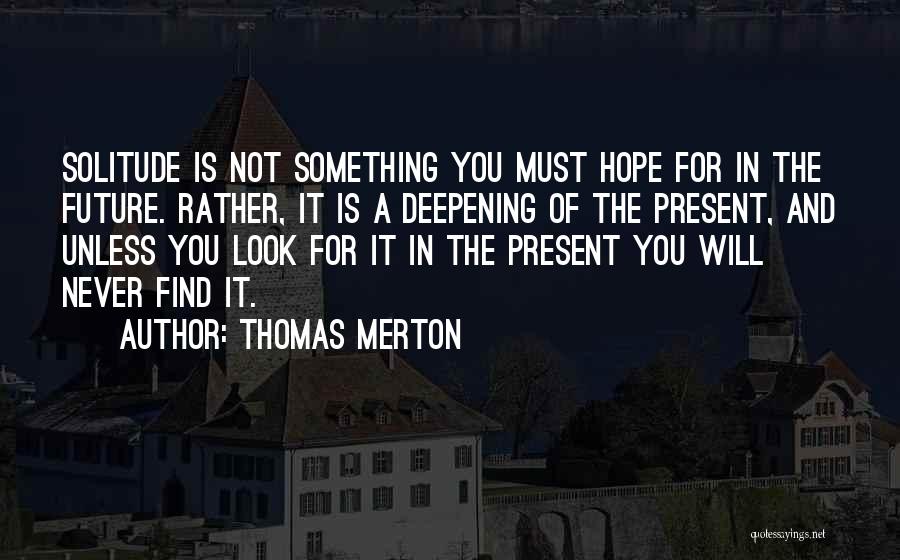 Hope In The Future Quotes By Thomas Merton