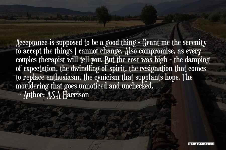 Hope Is A Good Thing Quotes By A.S.A Harrison