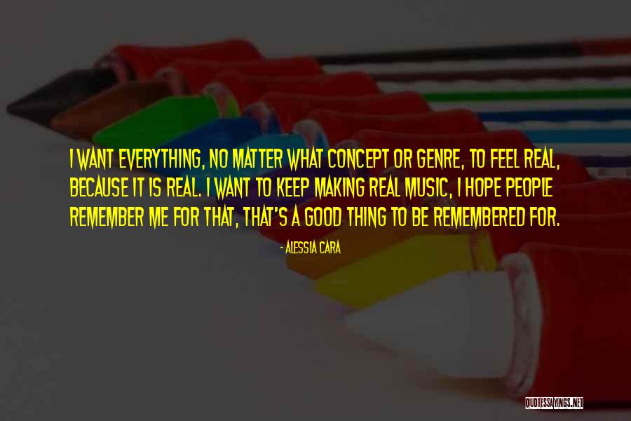 Hope Is A Good Thing Quotes By Alessia Cara Hope Is A Good Thing Quotes By Alessia Cara