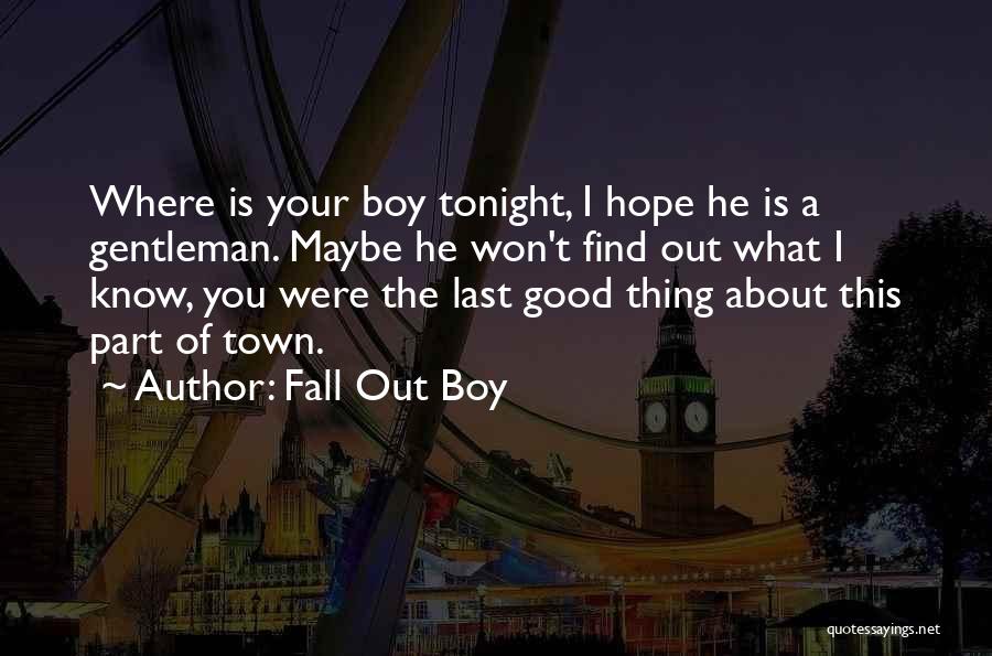 Hope Is A Good Thing Quotes By Fall Out Boy