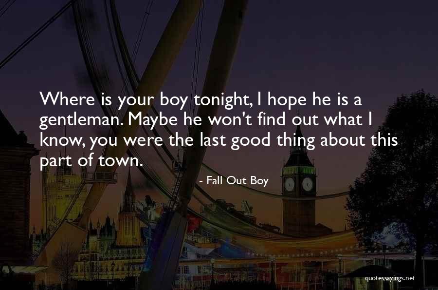 Hope Is A Good Thing Quotes By Fall Out Boy