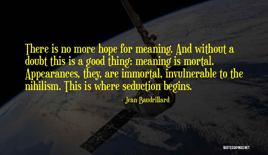 Hope Is A Good Thing Quotes By Jean Baudrillard Hope Is A Good Thing Quotes By Jean Baudrillard