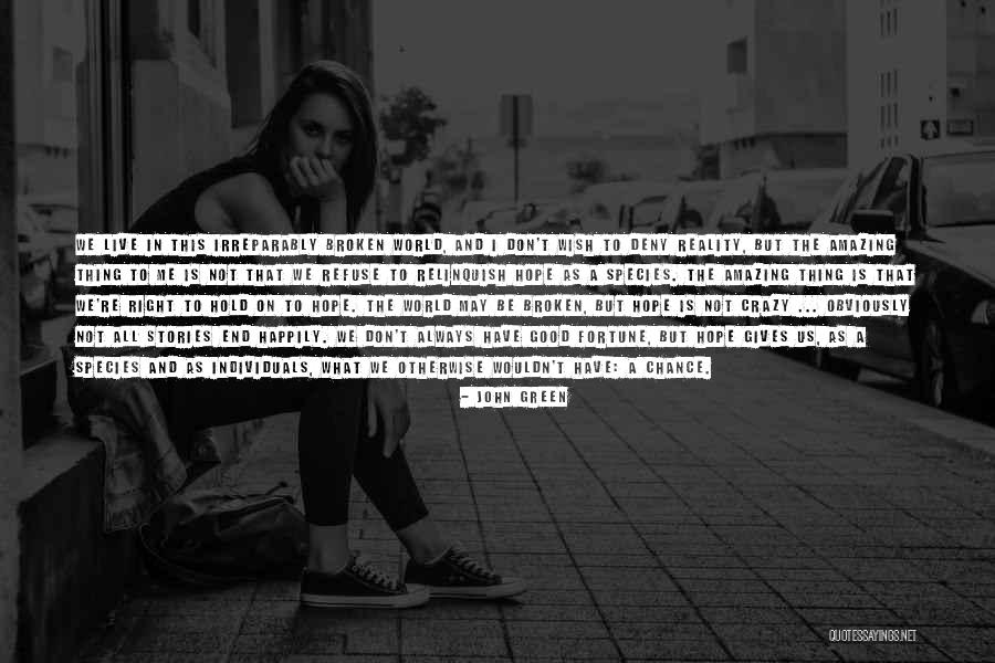 Hope Is A Good Thing Quotes By John Green Hope Is A Good Thing Quotes By John Green