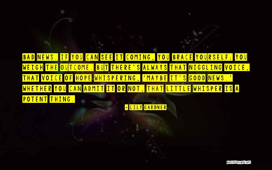 Hope Is A Good Thing Quotes By Lily Gardner Hope Is A Good Thing Quotes By Lily Gardner