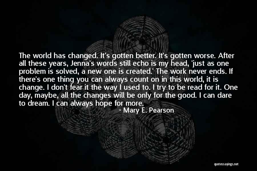 Hope Is A Good Thing Quotes By Mary E. Pearson Hope Is A Good Thing Quotes By Mary E. Pearson