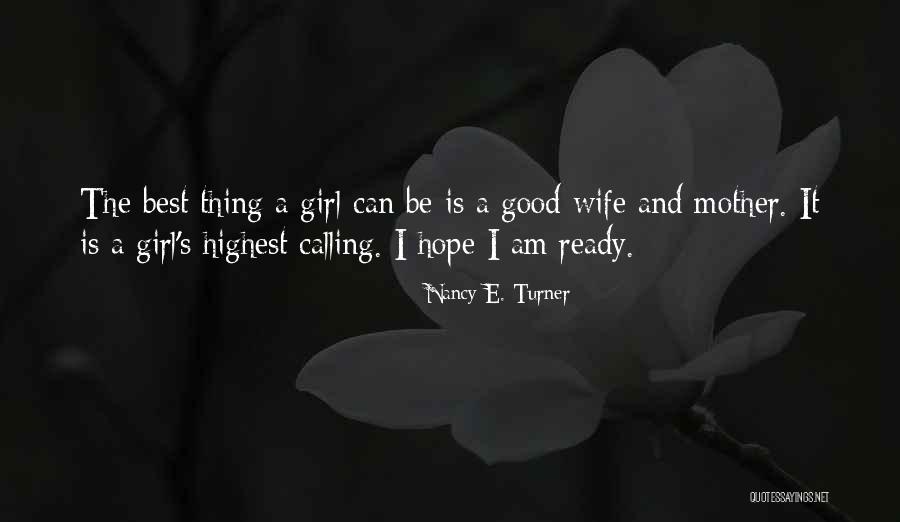 Hope Is A Good Thing Quotes By Nancy E. Turner