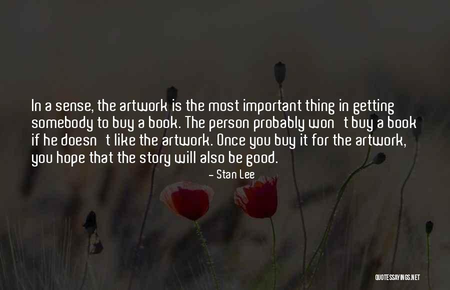 Hope Is A Good Thing Quotes By Stan Lee Hope Is A Good Thing Quotes By Stan Lee