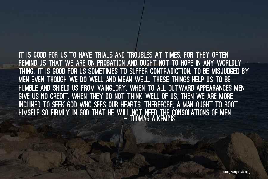 Hope Is A Good Thing Quotes By Thomas A Kempis Hope Is A Good Thing Quotes By Thomas A Kempis