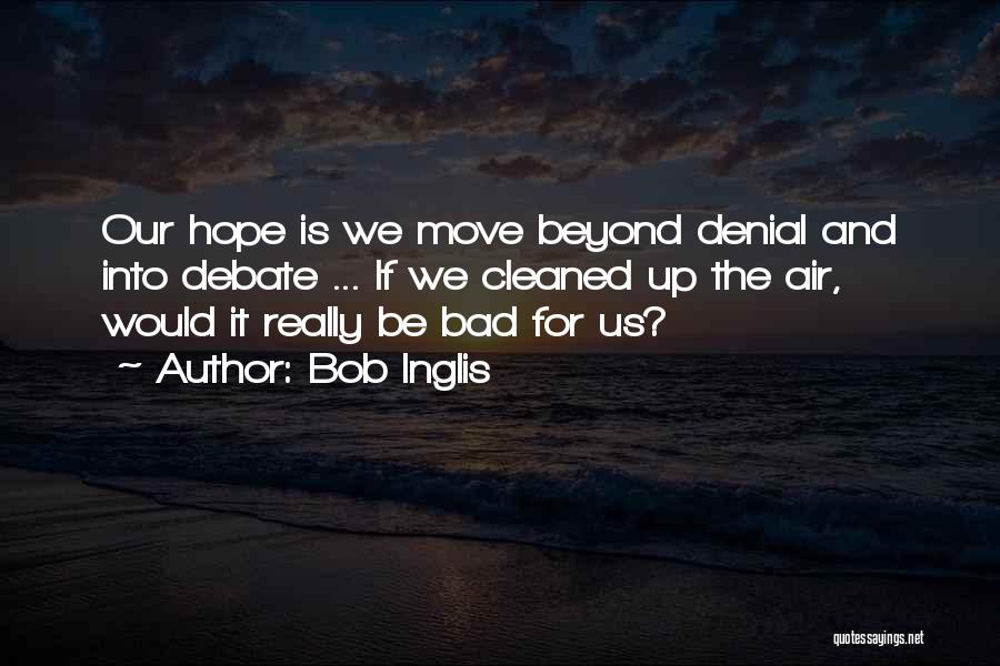 Hope Is Bad Quotes By Bob Inglis