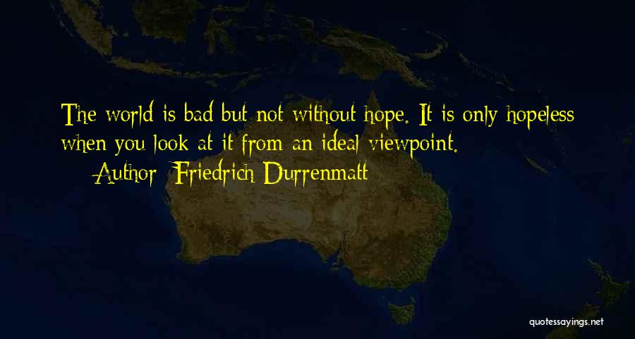 Hope Is Bad Quotes By Friedrich Durrenmatt