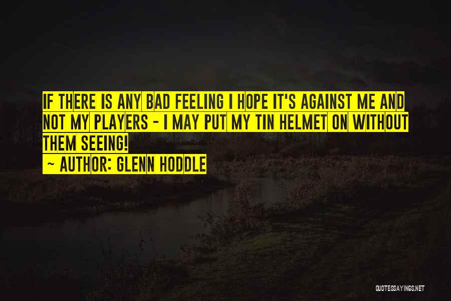 Hope Is Bad Quotes By Glenn Hoddle