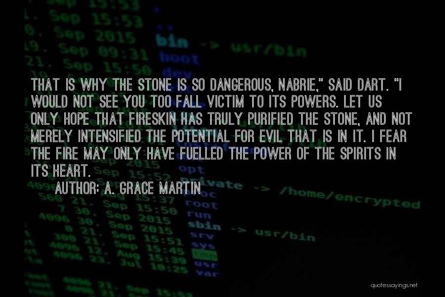 Hope Is Dangerous Quotes By A. Grace Martin