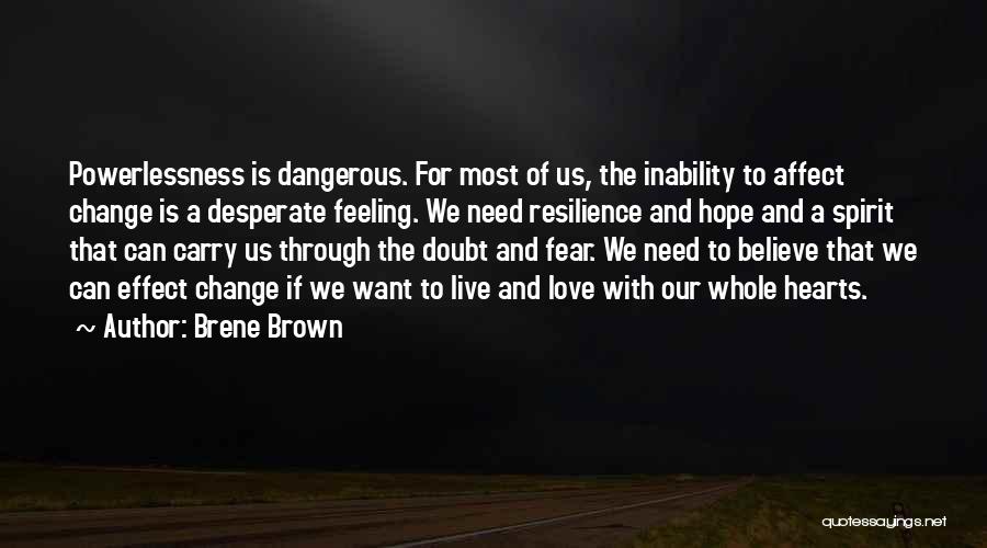 Hope Is Dangerous Quotes By Brene Brown