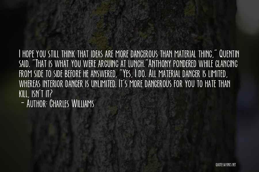Hope Is Dangerous Quotes By Charles Williams