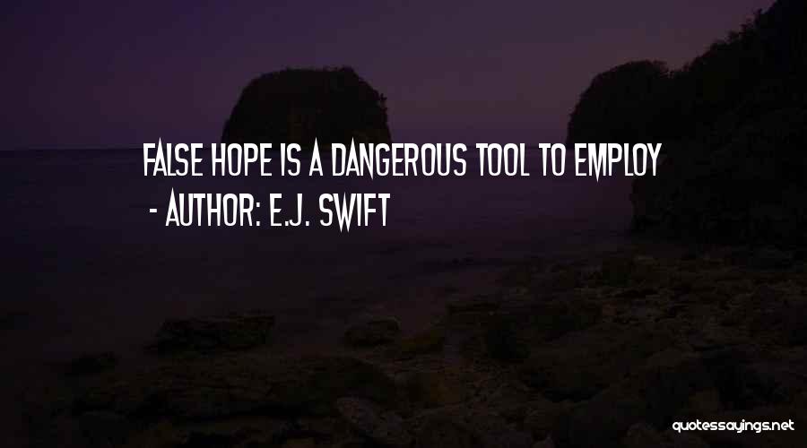 Hope Is Dangerous Quotes By E.J. Swift