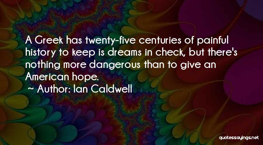 Hope Is Dangerous Quotes By Ian Caldwell