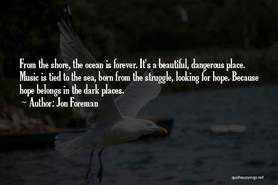 Hope Is Dangerous Quotes By Jon Foreman