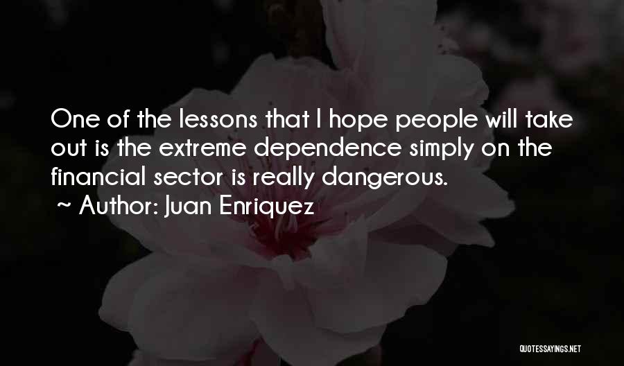 Hope Is Dangerous Quotes By Juan Enriquez