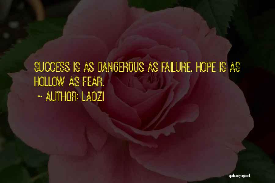 Hope Is Dangerous Quotes By Laozi