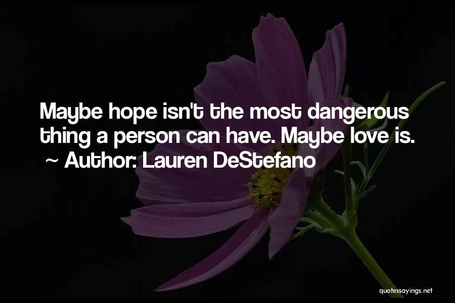 Hope Is Dangerous Quotes By Lauren DeStefano