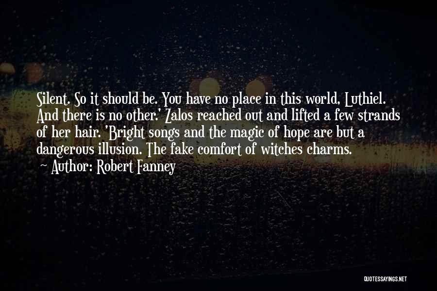 Hope Is Dangerous Quotes By Robert Fanney