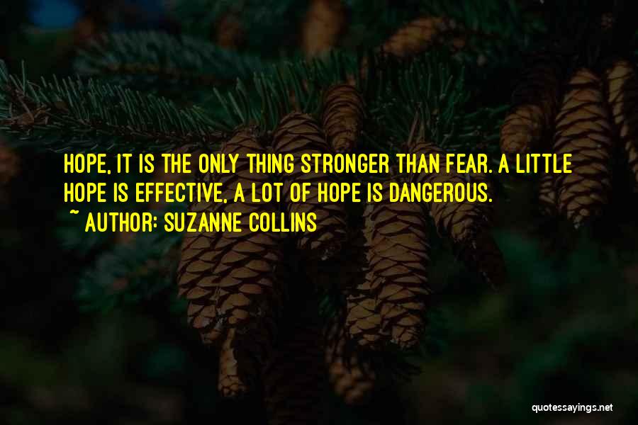 Hope Is Dangerous Quotes By Suzanne Collins