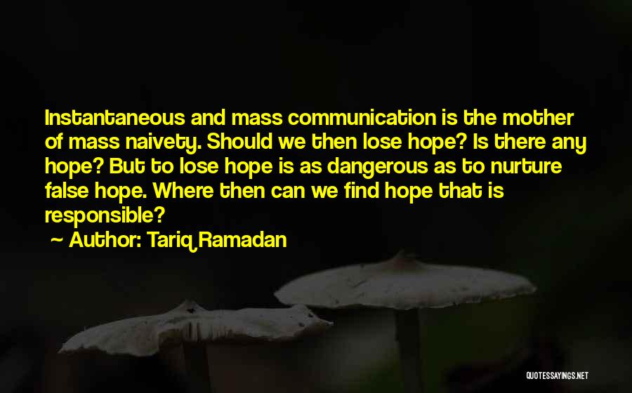 Hope Is Dangerous Quotes By Tariq Ramadan