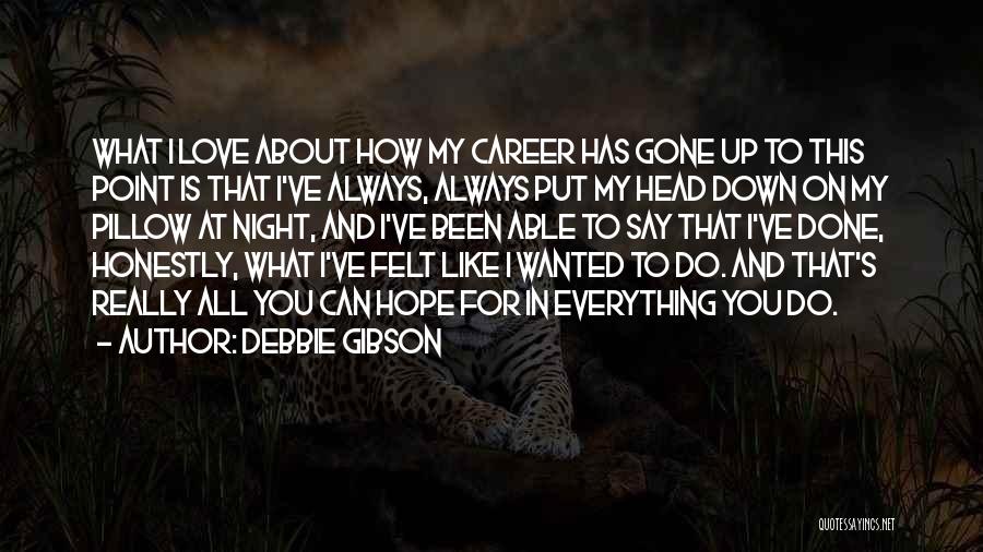 Hope Is Gone Quotes By Debbie Gibson