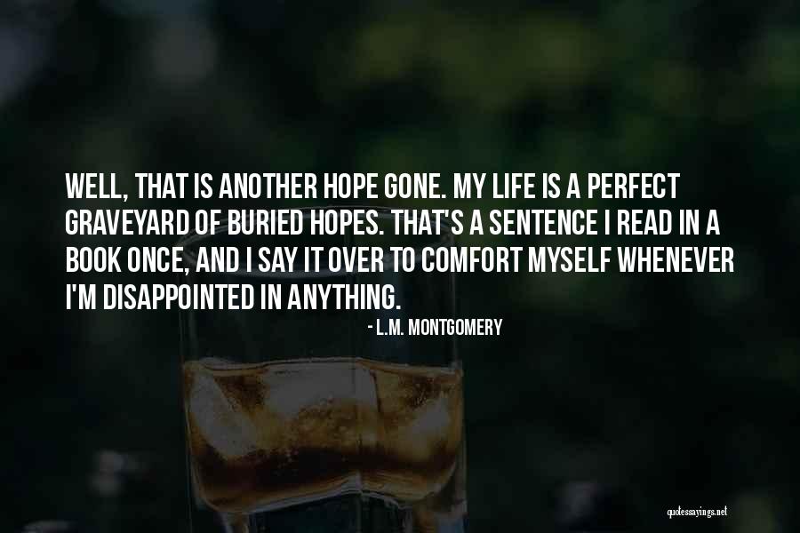 Hope Is Gone Quotes By L.M. Montgomery