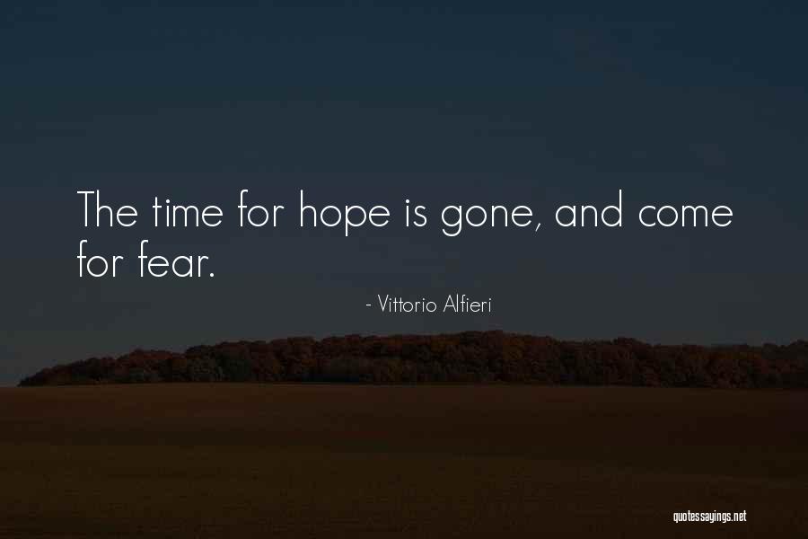 Hope Is Gone Quotes By Vittorio Alfieri Hope Is Gone Quotes By Vittorio Alfieri