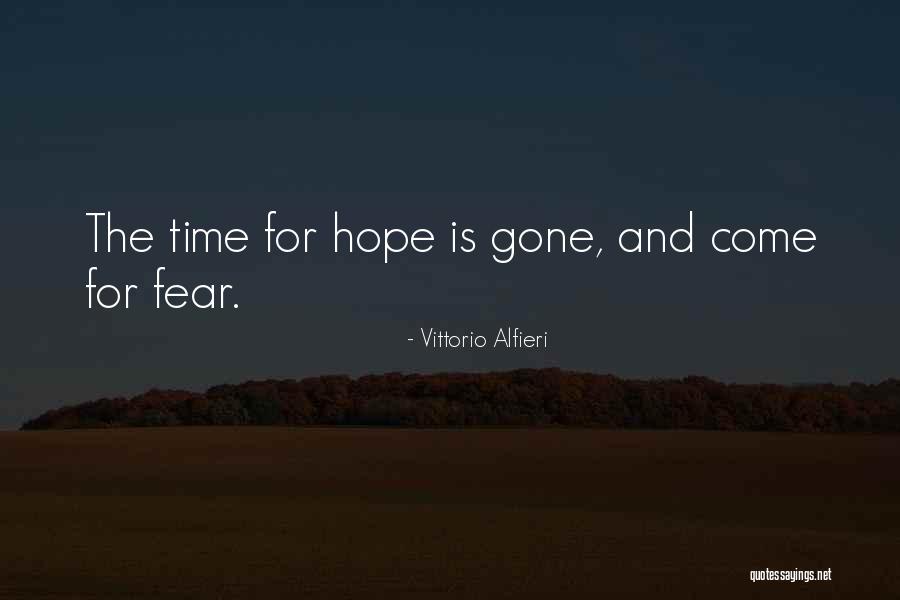 Hope Is Gone Quotes By Vittorio Alfieri