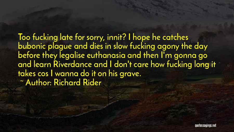 Hope Is Not Too Late Quotes By Richard Rider