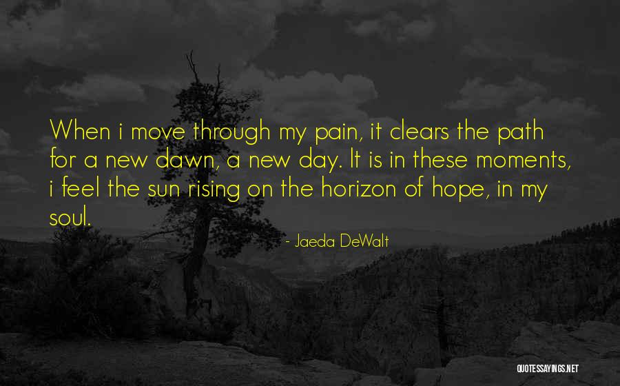 Hope Is On The Horizon Quotes By Jaeda DeWalt Hope Is On The Horizon Quotes By Jaeda DeWalt