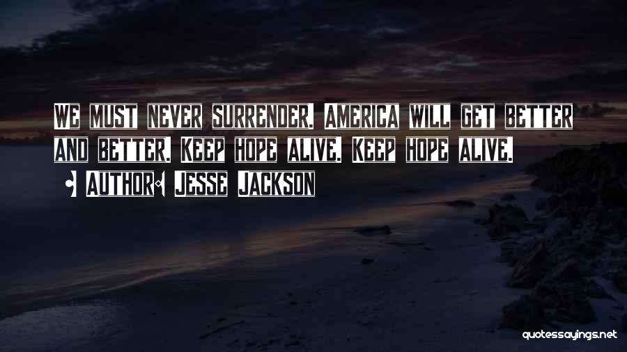 Hope Is Still Alive Quotes By Jesse Jackson