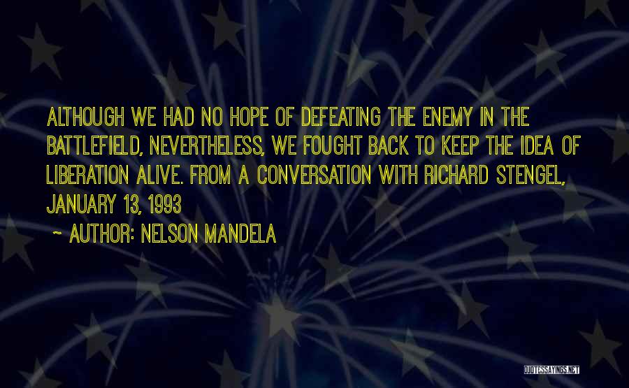 Hope Is Still Alive Quotes By Nelson Mandela