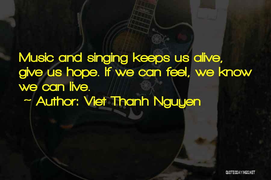 Hope Is Still Alive Quotes By Viet Thanh Nguyen