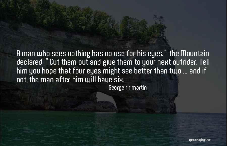 Hope It Gets Better Quotes By George R R Martin