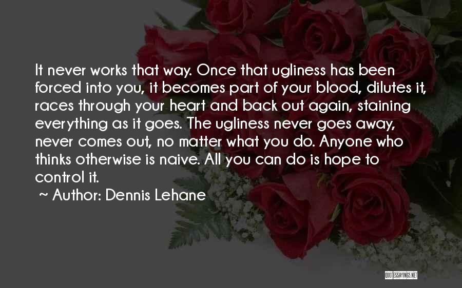 Hope It Works Out Quotes By Dennis Lehane
