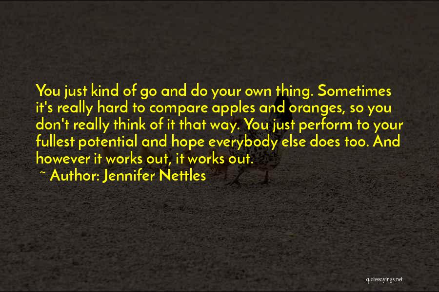 Hope It Works Out Quotes By Jennifer Nettles