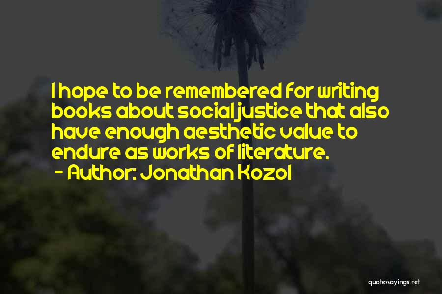 Hope It Works Out Quotes By Jonathan Kozol