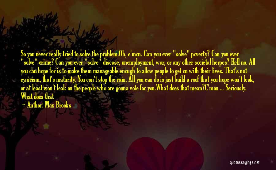 Hope It's You Quotes By Max Brooks