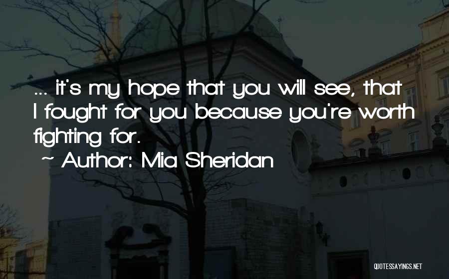 Hope It's You Quotes By Mia Sheridan