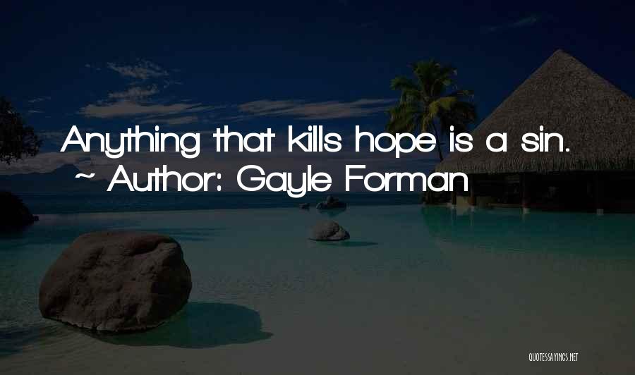 Hope Kills You Quotes By Gayle Forman