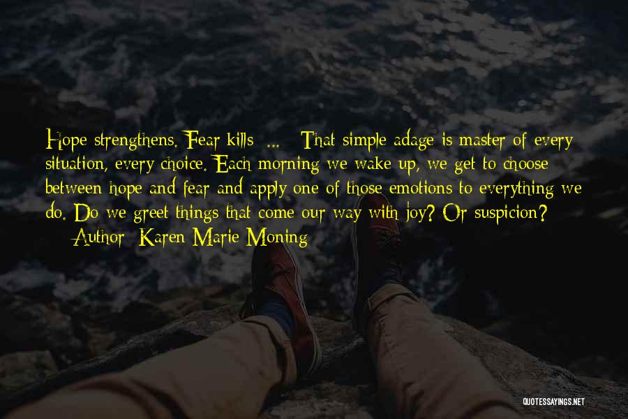 Hope Kills You Quotes By Karen Marie Moning