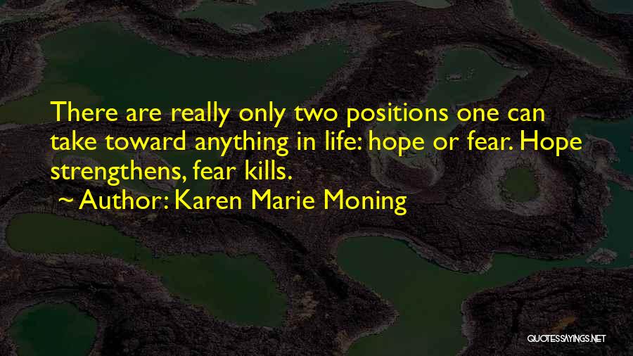 Hope Kills You Quotes By Karen Marie Moning