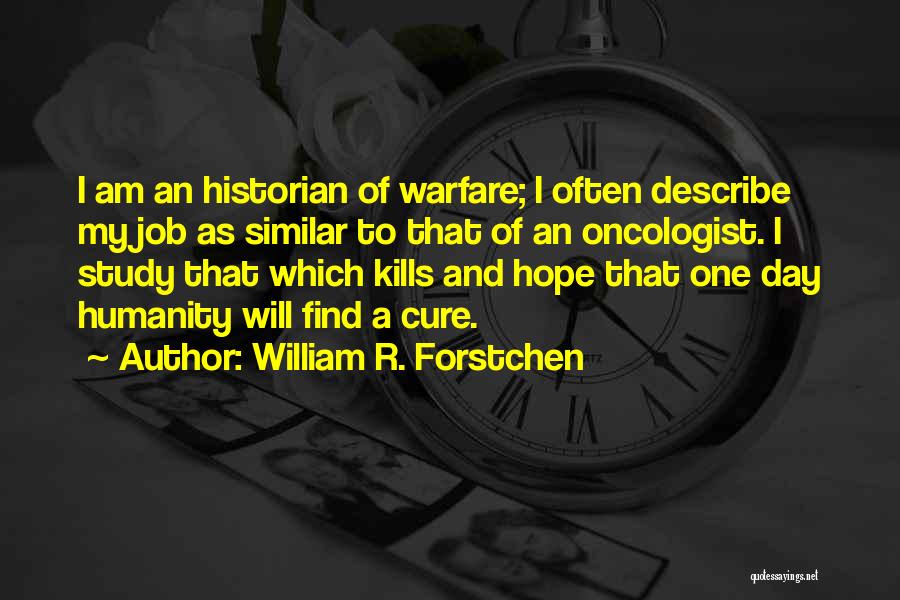 Hope Kills You Quotes By William R. Forstchen